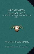 Mickiewicz-Niemcewicz: Studyum Historyczno-Literackie (1907) di Wilhelm Bruchnalski edito da Kessinger Publishing