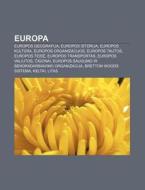 Europa: Europos Geografija, Europos Isto di Altinis Wikipedia edito da Books LLC, Wiki Series