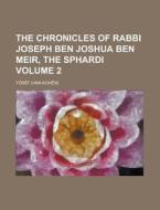 The Chronicles Of Rabbi Joseph Ben Joshua Ben Meir, The Sphardi Volume 2 di United States General Accounting Office, Yos F edito da Rarebooksclub.com