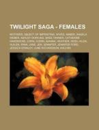 Twilight Saga - Females: Mothers, Object di Source Wikia edito da Books LLC, Wiki Series