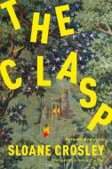 The Clasp di Sloane Crosley edito da PICADOR