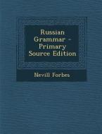 Russian Grammar di Nevill Forbes edito da Nabu Press