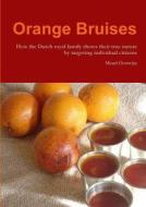 Orange Bruises di Maud Oortwijn edito da Lulu.com