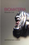 Biomateria; Biotextile Craft di WhiteFeather Hunter edito da Lulu.com