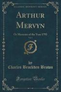 Arthur Mervyn, Vol. 1 di Charles Brockden Brown edito da Forgotten Books