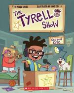 The Tyrell Show: Season One di Miles Grose edito da SCHOLASTIC