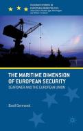 The Maritime Dimension of European Security di B. Germond edito da Palgrave Macmillan UK
