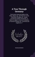 A Tour Through Germany di Wilhelm Render edito da Palala Press