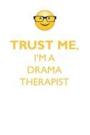 TRUST ME, I'M A DRAMA THERAPIST AFFIRMATIONS WORKBOOK Positive Affirmations Workbook. Includes di Affirmations World edito da Positive Life