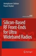 Silicon-Based RF Front-Ends for Ultra Wideband Radios di Aminghasem Safarian, Payam Heydari edito da SPRINGER NATURE