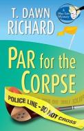 Par for the Corpse di T. Dawn Richard edito da Wheeler Publishing