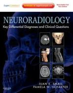 Neuroradiology di Juan Small, Pamela W. Schaefer edito da Elsevier LTD, Oxford