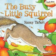 The Busy Little Squirrel di Nancy Tafuri edito da Simon & Schuster