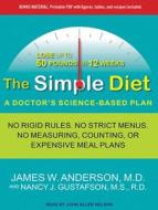The Simple Diet: A Doctor's Science-Based Plan di James W. Anderson, Nancy J. Gustafson edito da Tantor Audio