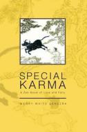 Special Karma: A Zen Novel of Love and Folly di Merry White Benezra edito da Createspace