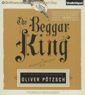 The Beggar King di Oliver Potzsch edito da Brilliance Corporation