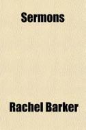 Sermons di Rachel Barker edito da General Books