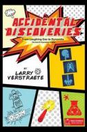Accidental Discoveries di Larry Verstraete edito da FriesenPress