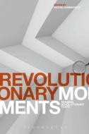 Revolutionary Moments di Rachel Hammersley edito da Bloomsbury Publishing PLC