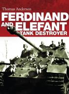 Ferdinand and Elefant Tank Destroyer di Thomas Anderson edito da Bloomsbury Publishing PLC