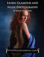 Learn Nude and Glamour Photography di MR Simon Q. Walden edito da Createspace