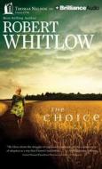 The Choice di Robert Whitlow edito da Thomas Nelson on Brilliance Audio