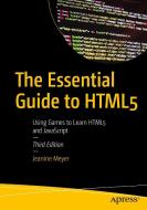 The Essential Guide To HTML5 di Jeanine Meyer edito da APress