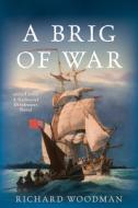 A Brig of War: #3 a Nathaniel Drinkwater Novel di Richard Woodman edito da SHERIDAN HOUSE