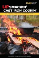 Lipsmackin' Cast Iron Cookin' di Christine Conners, Tim Conners edito da FALCON PR PUB