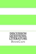 Discussion Questions: Literature di Bookcaps edito da Createspace