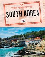 Your Passport to South Korea di Nancy Dickmann edito da CAPSTONE PR