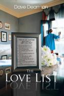 The Love List di Dave Dearman edito da Xlibris