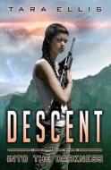 Descent: Book Three of the Forgotten Origins Trilogy di Tara Ellis edito da Createspace