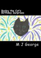 Booley the Cat's Birthday Surprises di M. J. George edito da Createspace