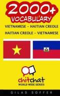 2000+ Vietnamese - Haitian Creole Haitian Creole - Vietnamese Vocabulary di Gilad Soffer edito da Createspace