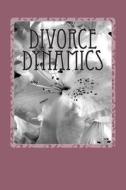 Divorce Dynamics di M. Moreh Yojanan Ben Peretz R. edito da Createspace