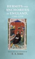 Hermits and anchorites in England, 1200-1550 edito da Manchester University Press
