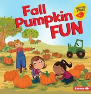 Fall Pumpkin Fun di Martha E. H. Rustad edito da LERNER CLASSROOM