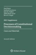 Processes of Constitutional Decisionmaking: Cases and Materials, Seventh Edition, 2021 Supplement di Paul Brest, Sanford Levinson, Jack M. Balkin edito da ASPEN PUB