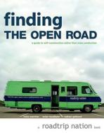 Finding The Open Road di Mike Marriner, Brian McAllister, Nathan Gebhard edito da Ten Speed Press