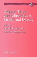 Adipose Tissue And Adipokines In Health And Disease edito da Humana Press Inc.