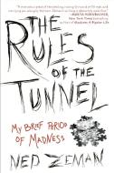 The Rules of the Tunnel: My Brief Period of Madness di Ned Zeman edito da Gotham Books