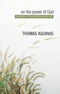 On the Power of God di Thomas Aquinas edito da Wipf & Stock Publishers