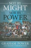 Not by Might, Nor by Power di Graham Power edito da CREATION HOUSE