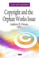 Copyright & the Orphan Works Issue edito da Nova Science Publishers Inc