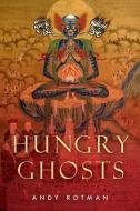 Hungry Ghosts di Andy Rotman edito da Wisdom Publications,U.S.