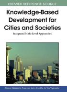 Knowledge-Based Development for Cities and Societies edito da Information Science Reference
