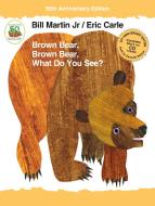 Brown Bear, Brown Bear, What Do You See? 50th Anniversary Edition with audio CD di Bill Martin, Eric Carle edito da Macmillan USA