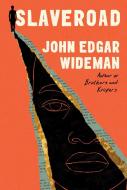 Slaveroad di John Edgar Wideman edito da Scribner Book Company