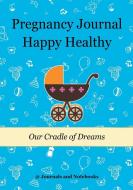 Pregnancy Journal Happy Healthy di @Journals Notebooks edito da @Journals Notebooks